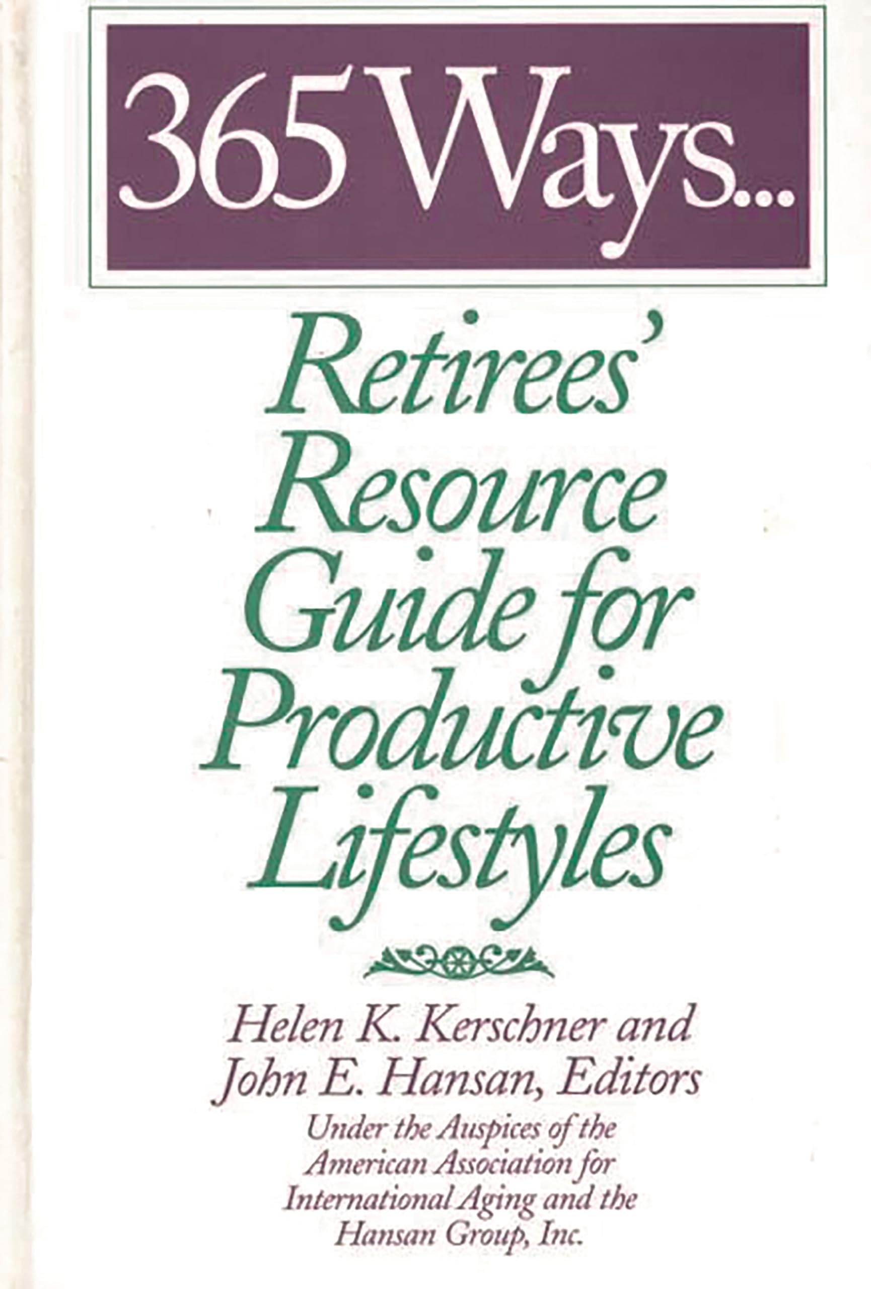 365 WaysRetirees' Resource Guide for Productive Lifestyles