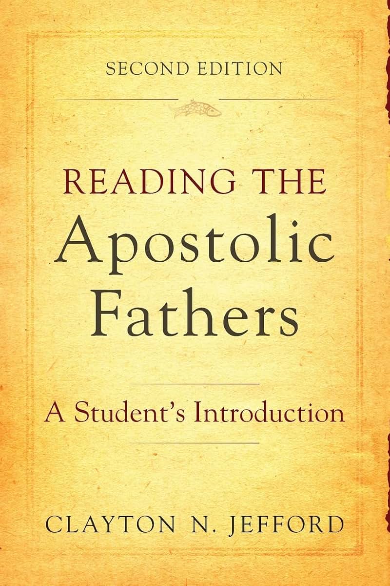 Reading the Apostolic Fathers: A Student's Introduction