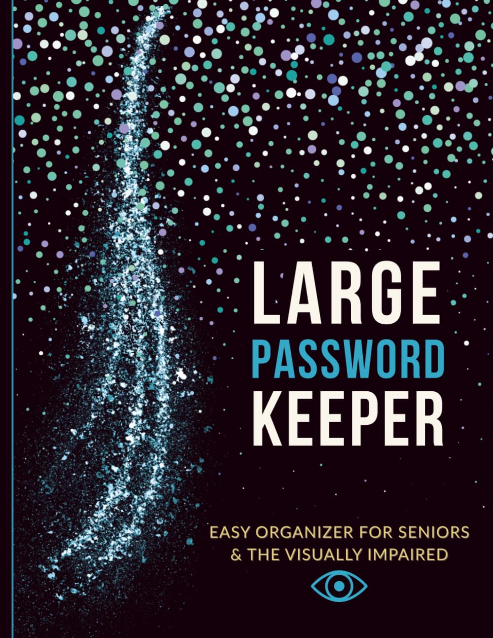 Large Password Keeper: Giant Large Print Password Notebook. Alphabetically Organized. Easy Layout. Ideal Password Book for Seniors or Visually Impaired. 8"x11"