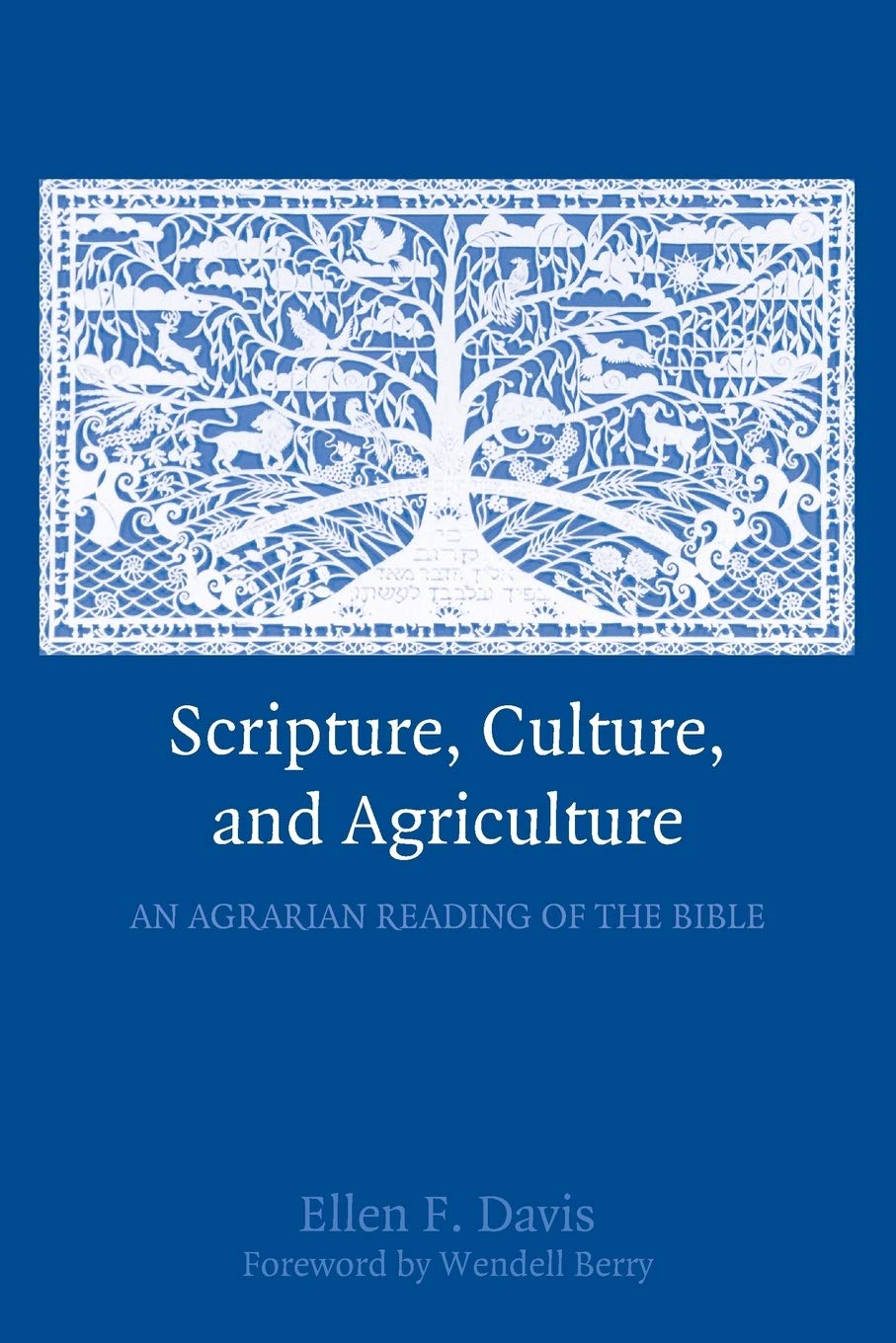 Scripture, Culture, and Agriculture: An Agrarian Reading Of The Bible