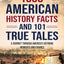 1000 American History Facts and 101 True Tales: A Journey Through America's Defining Moments and Figures (Bringing History to Life)
