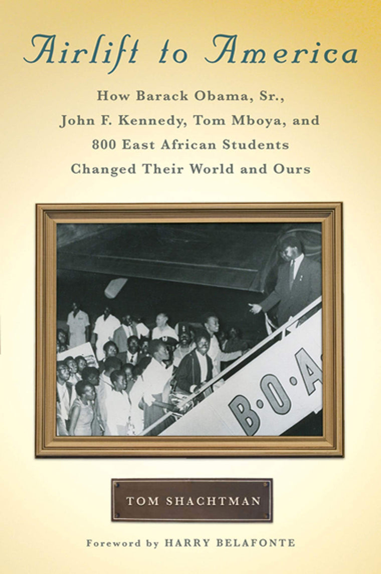 Airlift to America: How Barack Obama, Sr., John F. Kennedy