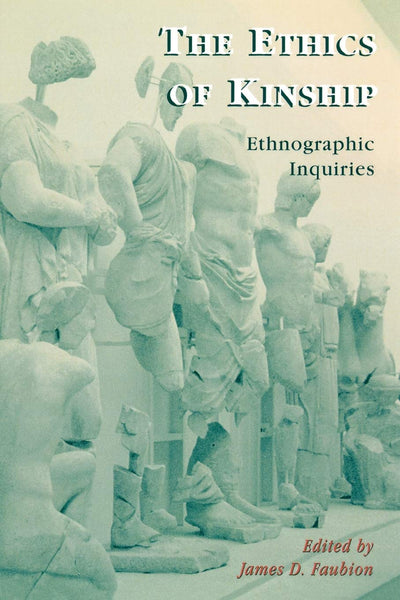The Ethics of Kinship: Ethnographic Inquiries (Volume 1) (Alterations, 1)