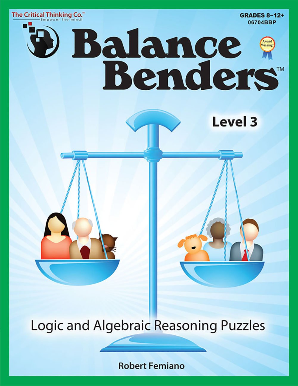 Balance Benders: Logic and Algebraic Reasoning Puzzles, Level 3 (Grades 8-12+) by Robert Femiano (2010) Paperback