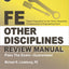 PPI FE Other Disciplines Review Manual - A Comprehensive Review Guide to Pass the NCEES FE Exam