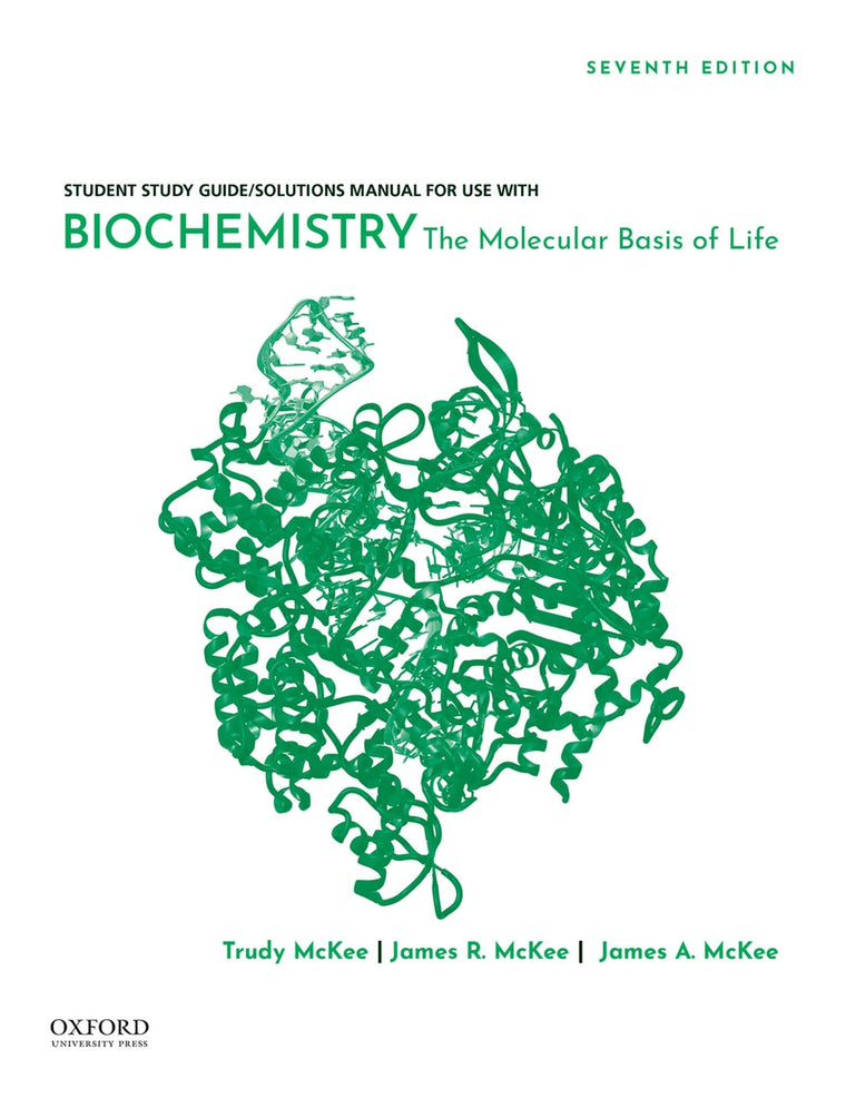 Student Study Guide / Solutions Manual for use with Biochemistry: The Molecular Basis of Life