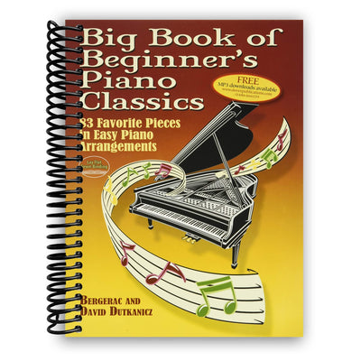 Big Book of Beginners Piano Classics: 83 Favorite Pieces in Easy Piano Arrangements (Book & Downloadable MP3) (Dover Music for Piano) [Spiral-bound] Bergerac