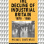 The Decline of Industrial Britain: 1870-1980 (Historical Connections)