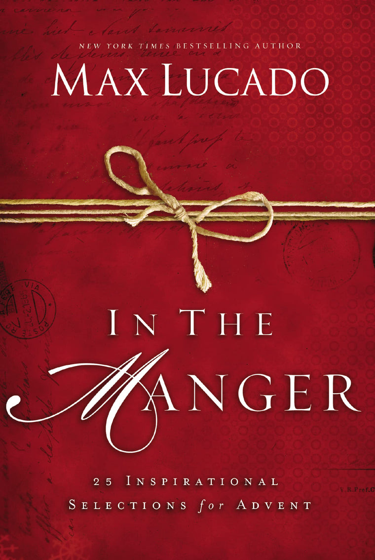 In the Manger: 25 Inspirational Selections for Advent (A 25-Day Christmas Devotional) - The Perfect Christian Gift for the Holiday Season