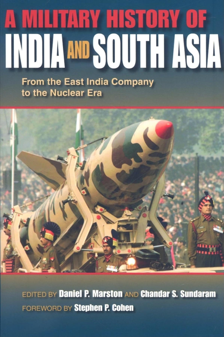 A Military History of India and South Asia: From the East India Company to the Nuclear Era