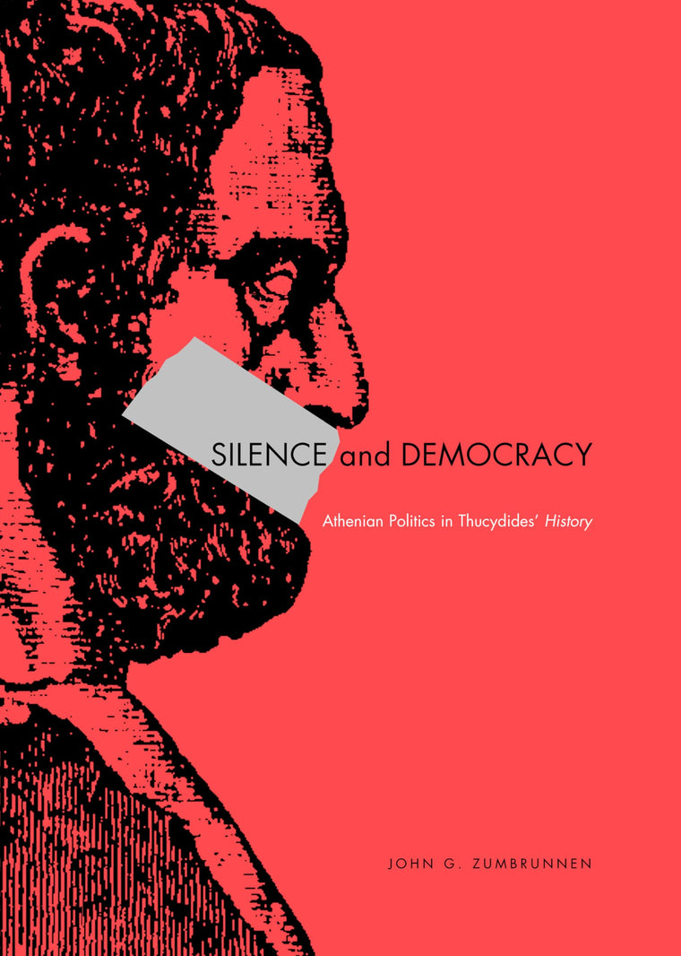 Silence and Democracy: Athenian Politics in Thucydides History