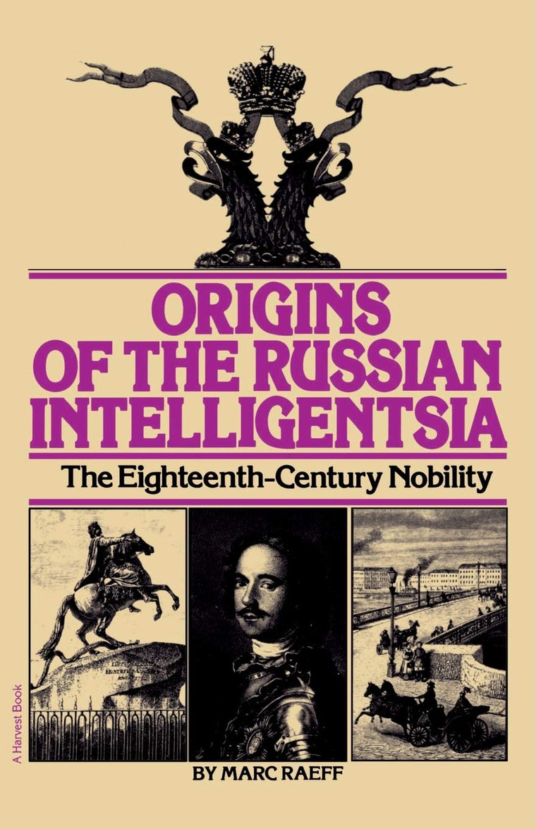 Origins Of The Russian Intelligentsia: The Eighteenth-Century Nobility