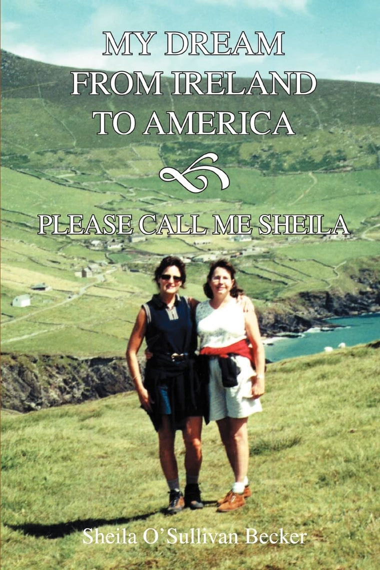 MY DREAM FROM IRELAND TO AMERICA: Please Call Me Sheila
