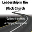 Leadership in the Black Church: Guidance in the Midst of Changing Demographics