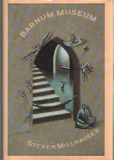 The Barnum Museum by Millhauser, Steven