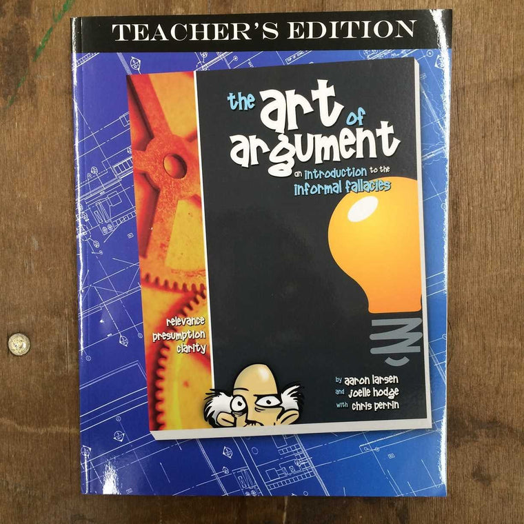 The Art of Argument, Teacher's Edition by Joelle Hodge