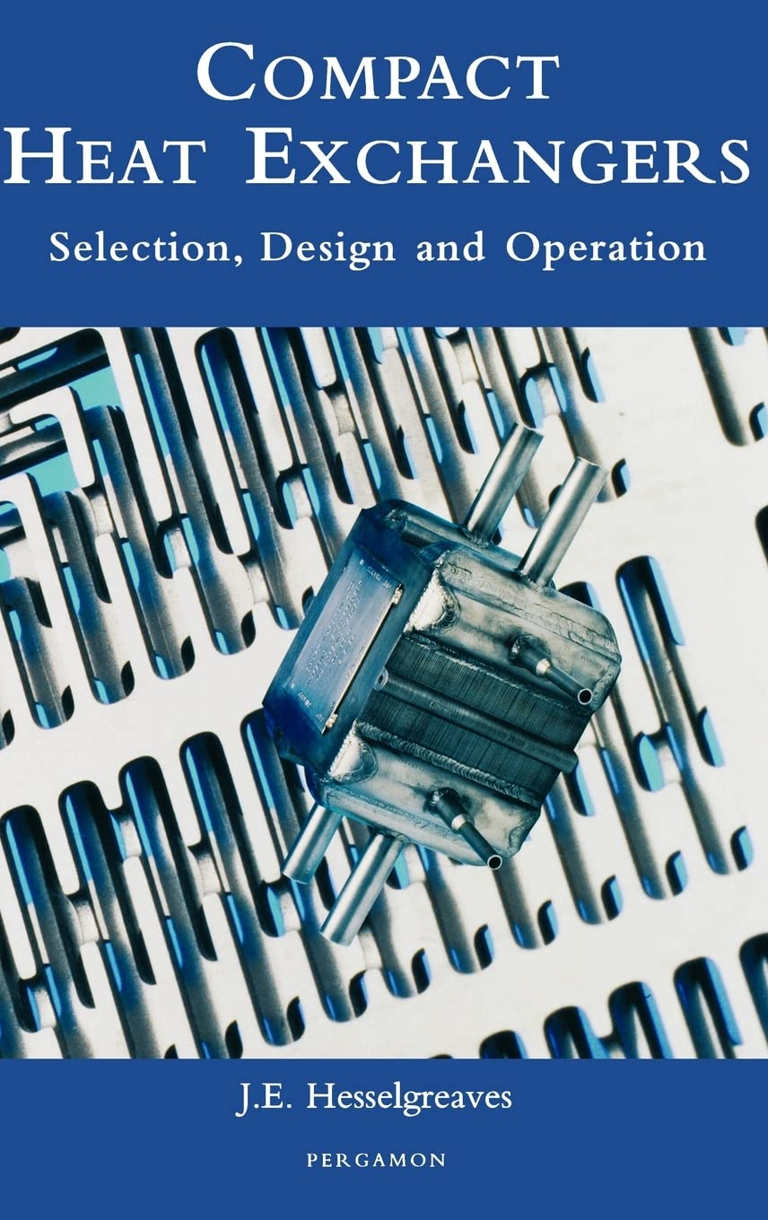 Compact Heat Exchangers: Selection, Design and Operation