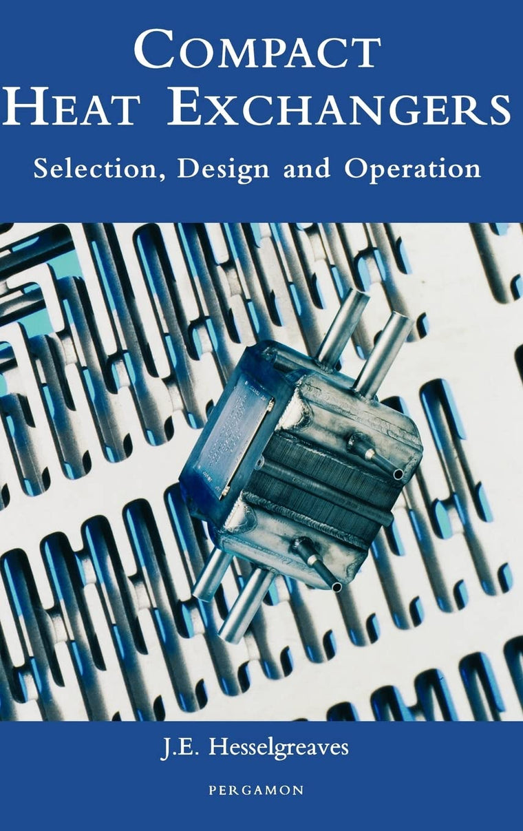 Compact Heat Exchangers: Selection, Design and Operation