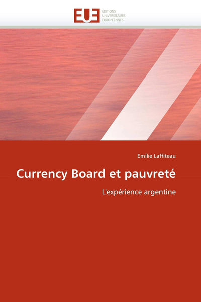 Currency Board et pauvreté: L'expérience argentine (Omn.Univ.Europ.) (French Edition)