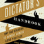 The Dictator's Handbook: Why Bad Behavior is Almost Always Good Politics