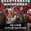 The Quarterback Whisperer: How to Build an Elite NFL Quarterback