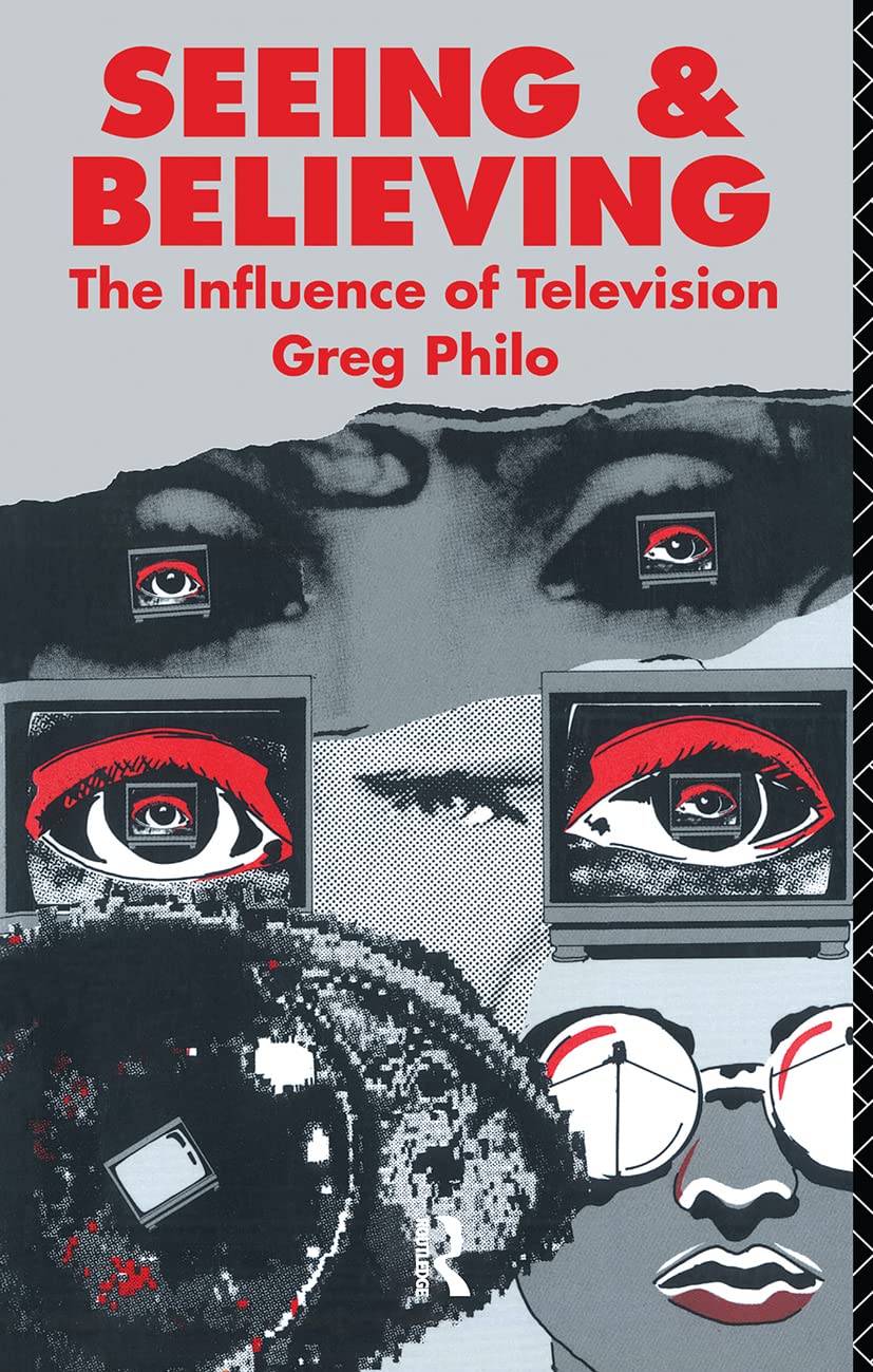 Seeing and Believing (Communication and Society)
