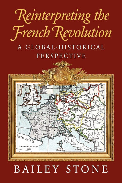 Reinterpreting the French Revolution: A Global-Historical Perspective