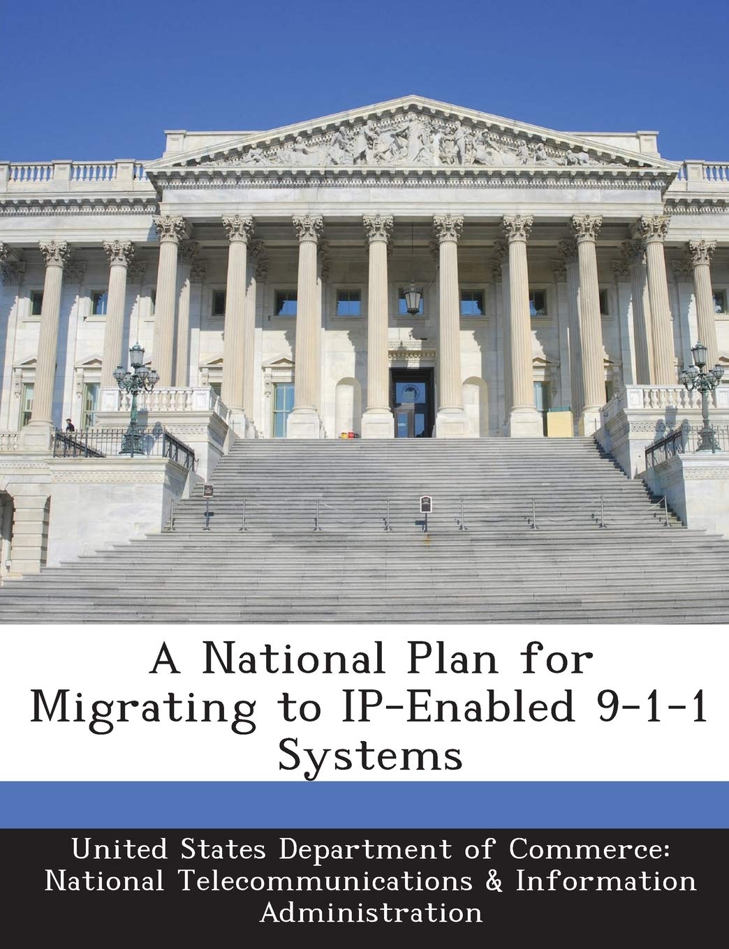 A National Plan for Migrating to Ip-Enabled 9-1-1 Systems