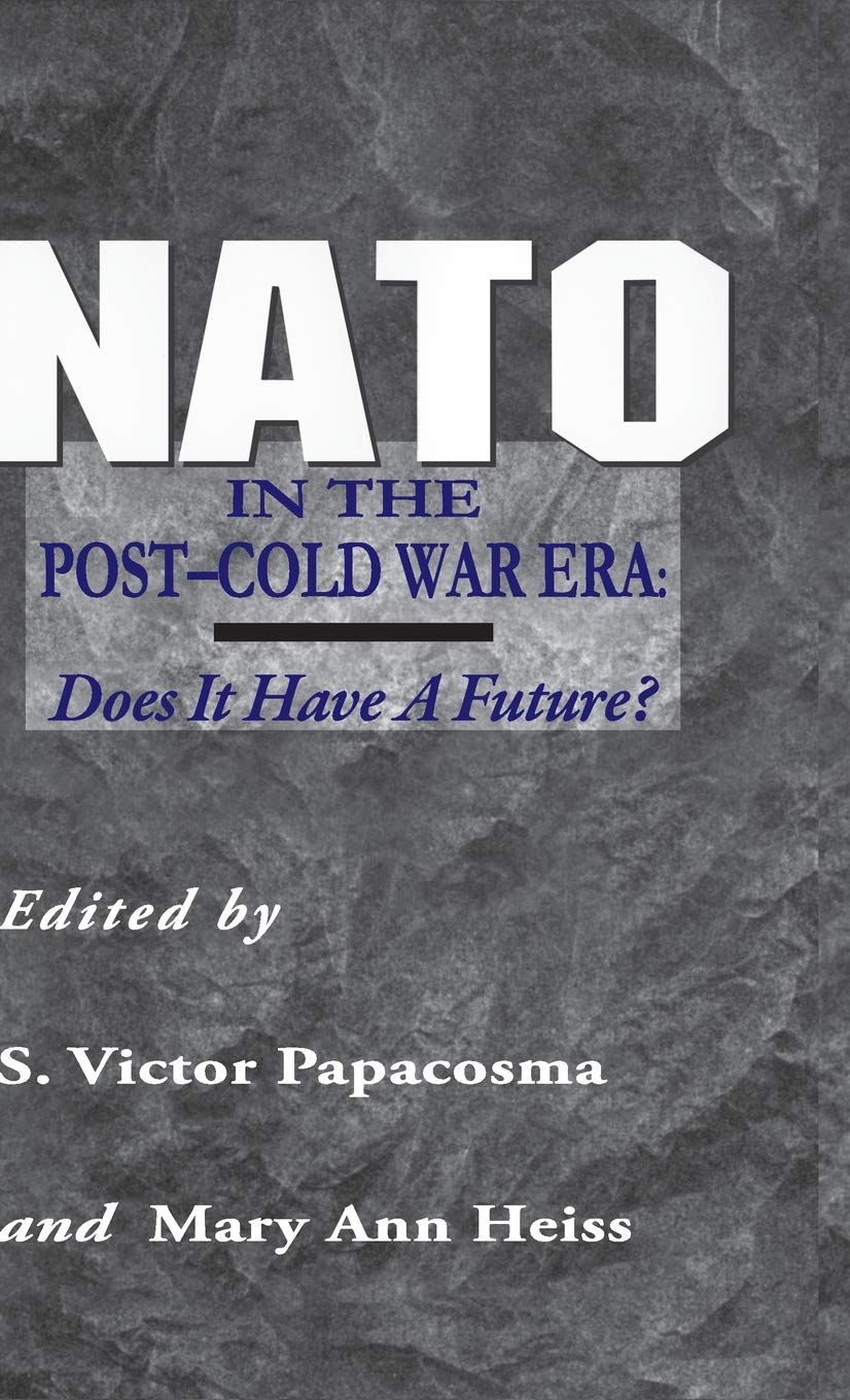 NATO in the Post-Cold War Era: Does It Have a Future?