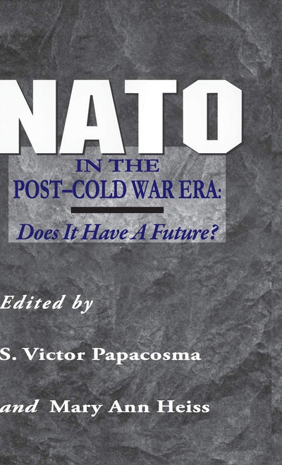 NATO in the Post-Cold War Era: Does It Have a Future?