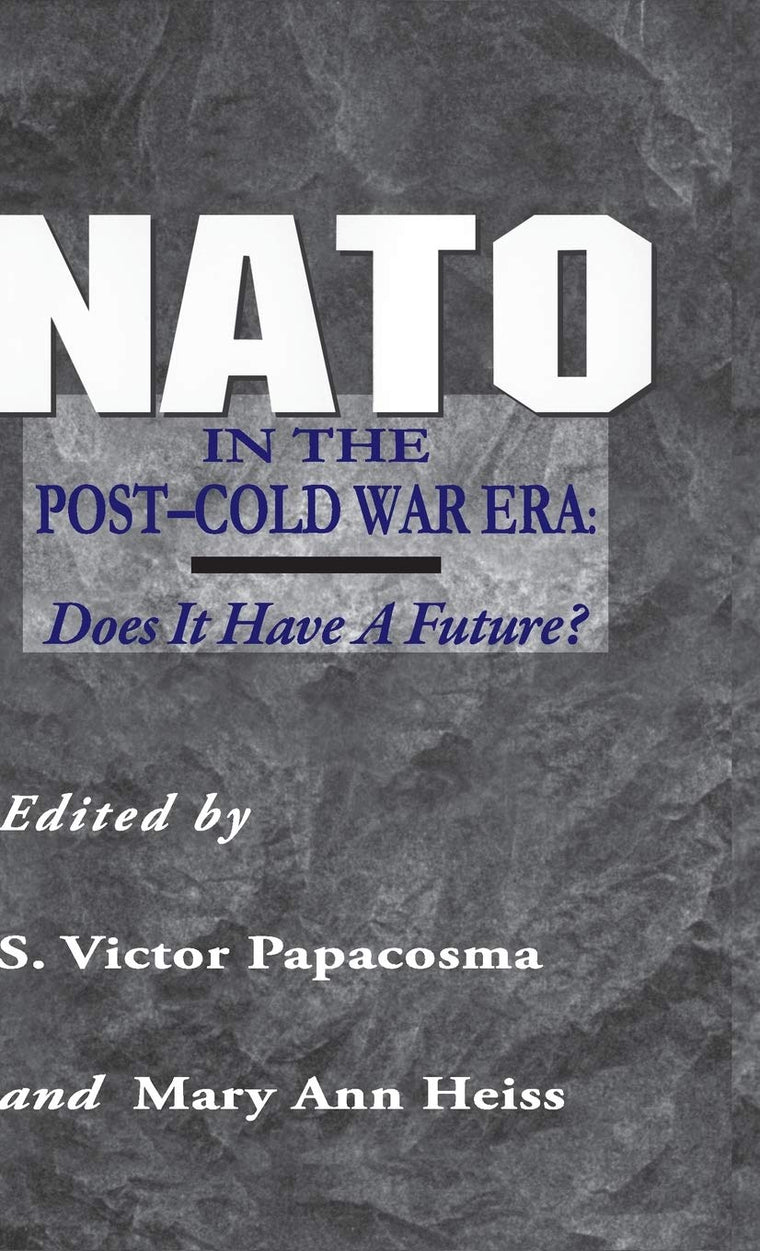NATO in the Post-Cold War Era: Does It Have a Future?