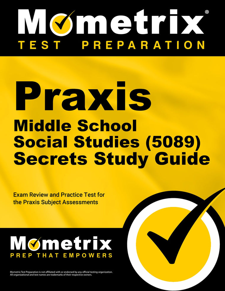 Praxis Middle School: Social Studies (5089) Secrets Study Guide - Exam Review and Practice Test for the Praxis Subject Assessments [2nd Edition]