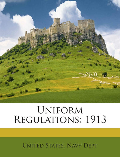 Uniform Regulations: 1913