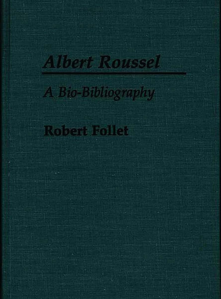 Albert Roussel: A Bio-Bibliography