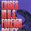 Crises in U.S. Foreign Policy: An International History Reader