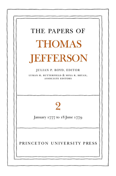 The Papers of Thomas Jefferson, Vol, 2: January 1777 to June 1779 (The Papers of Thomas Jefferson, 2)