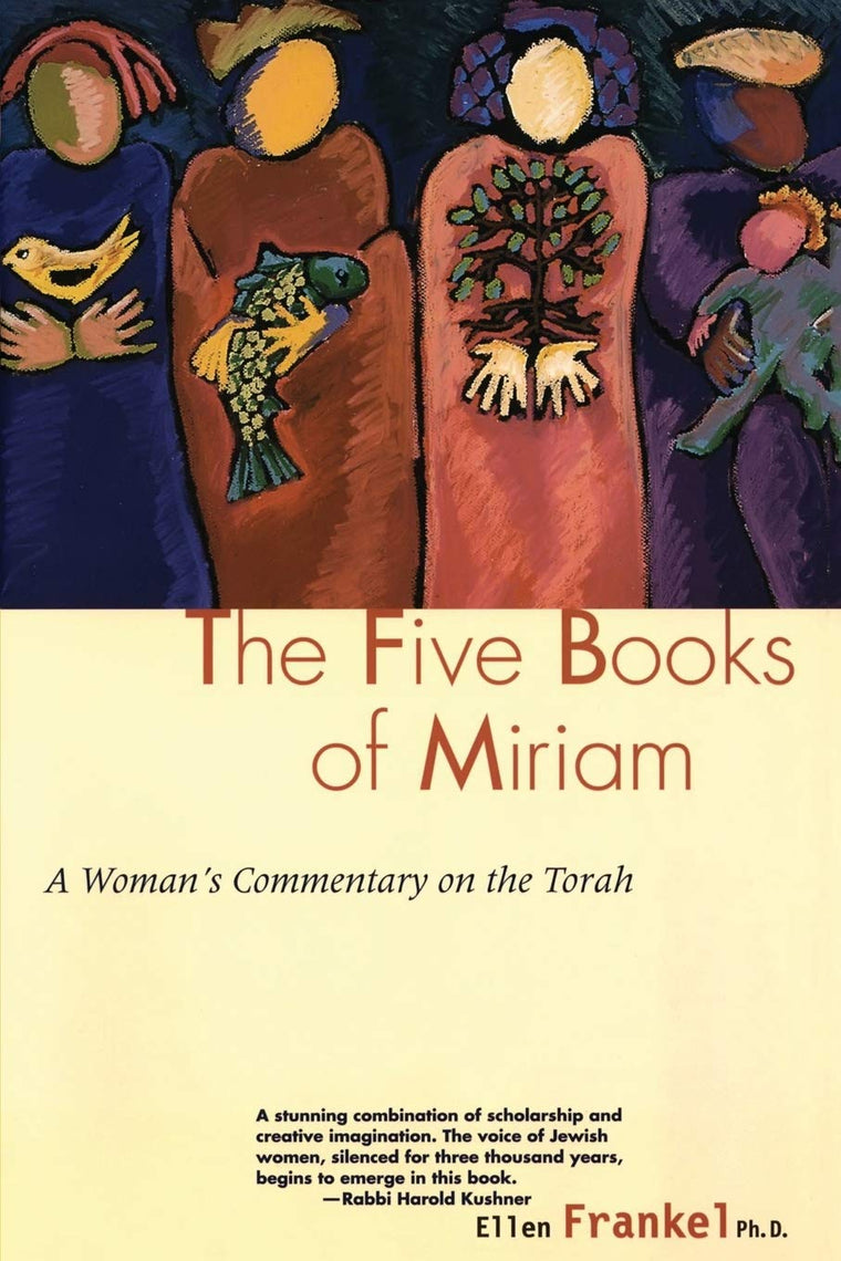 Five Books Of Miriam: A Woman's Commentary on the Torah - Voices of Foremothers and Daughters in Conversation with Jewish Tradition