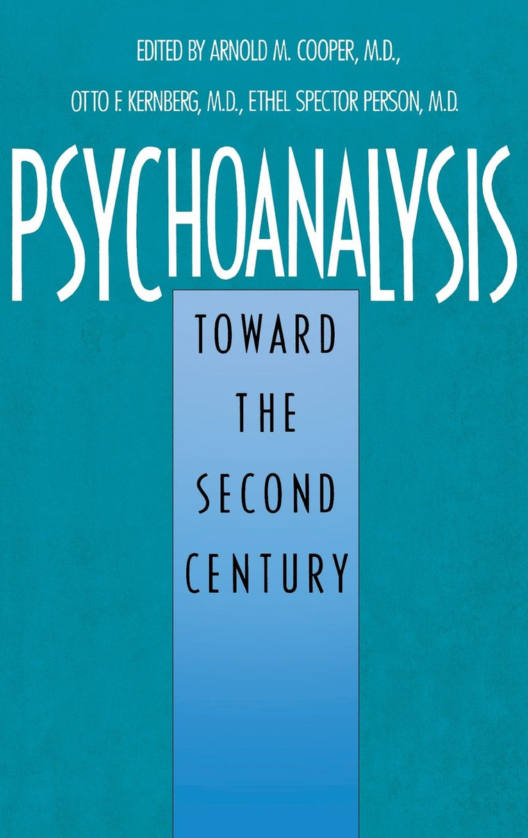 Psychoanalysis: Toward the Second Century