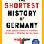 The Shortest History of Germany: From Roman Frontier to the Heart of Europe-A Retelling for Our Times (The Shortest History Series)