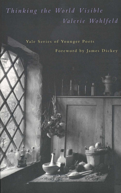 Thinking the World Visible (Yale Series of Younger Poets)
