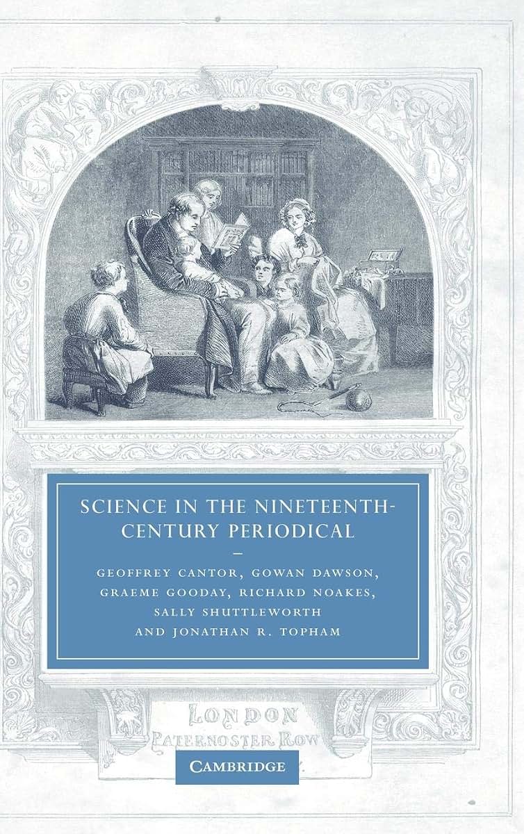 Science in the Nineteenth-Century Periodical: Reading the Magazine of Nature (Cambridge Studies in Nineteenth-Century Literature and Culture, Series Number 45)
