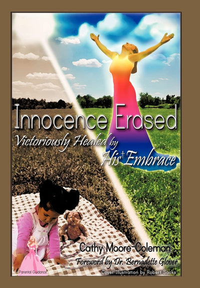 Innocence Erased: Victoriously healed by His embrace