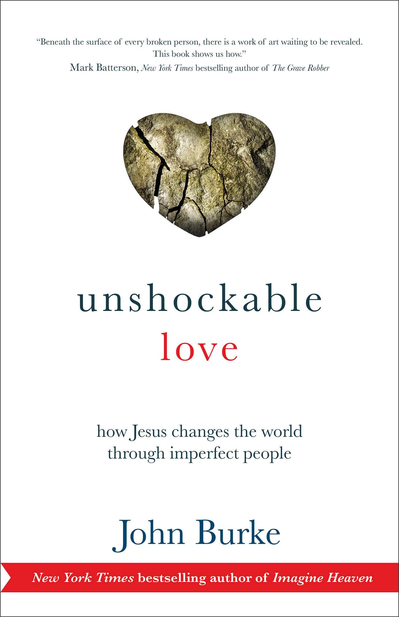 Unshockable Love: How Jesus Changes the World through Imperfect People