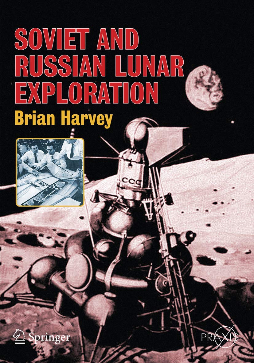 Soviet and Russian Lunar Exploration (Springer Praxis Books)