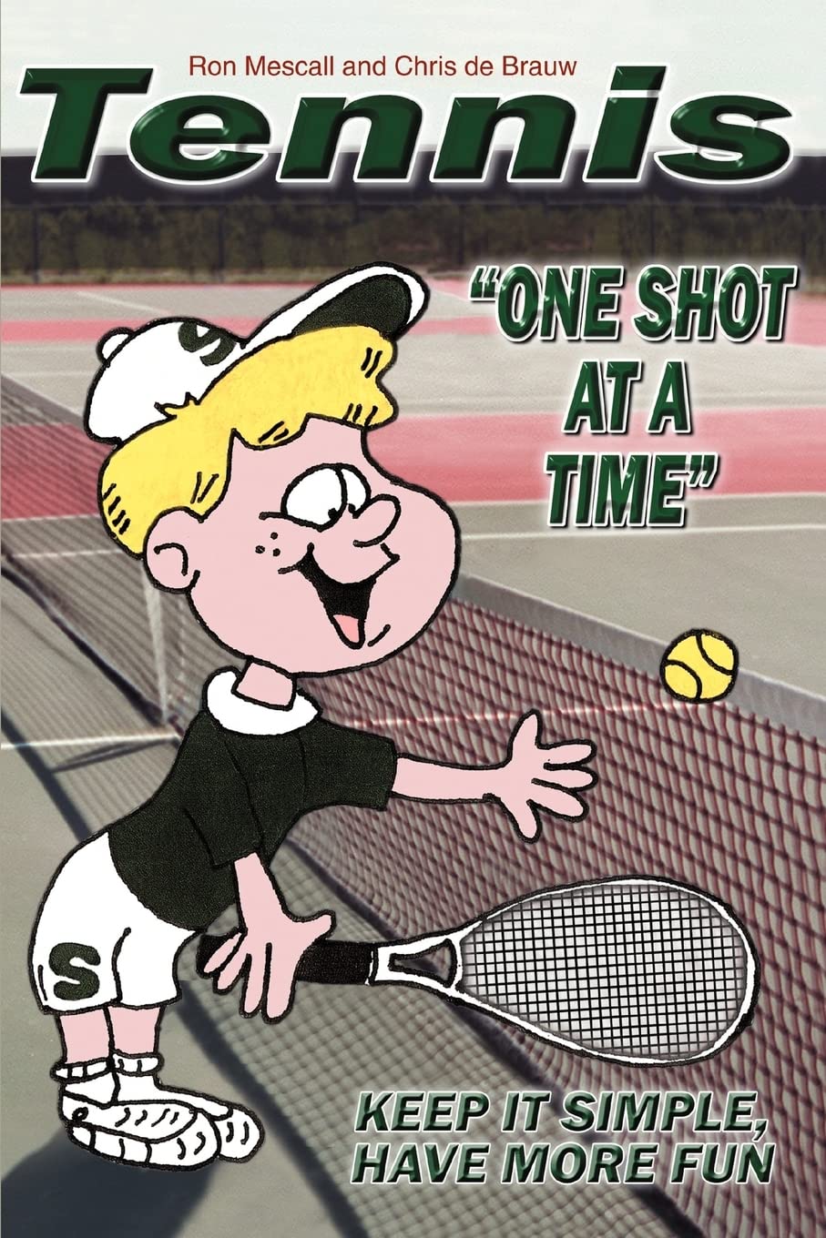 TENNIS-One Shot at a Time: Keep it Simple, Have More Fun