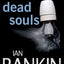 Dead Souls: An Inspector Rebus Novel