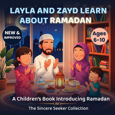 Layla and Zayd Learn About Ramadan: A Childrens Book Introducing Ramadan (Islamic Books for Kids  Fun & Educational Islamic Series)