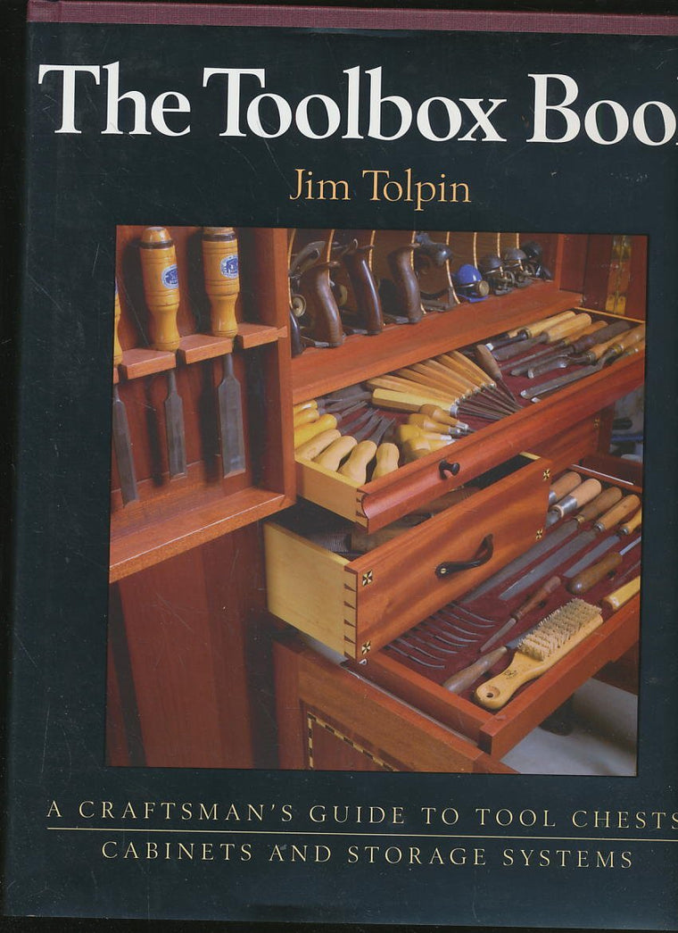 The Toolbox Book: A Craftsman's Guide to Tool Chests, Cabine