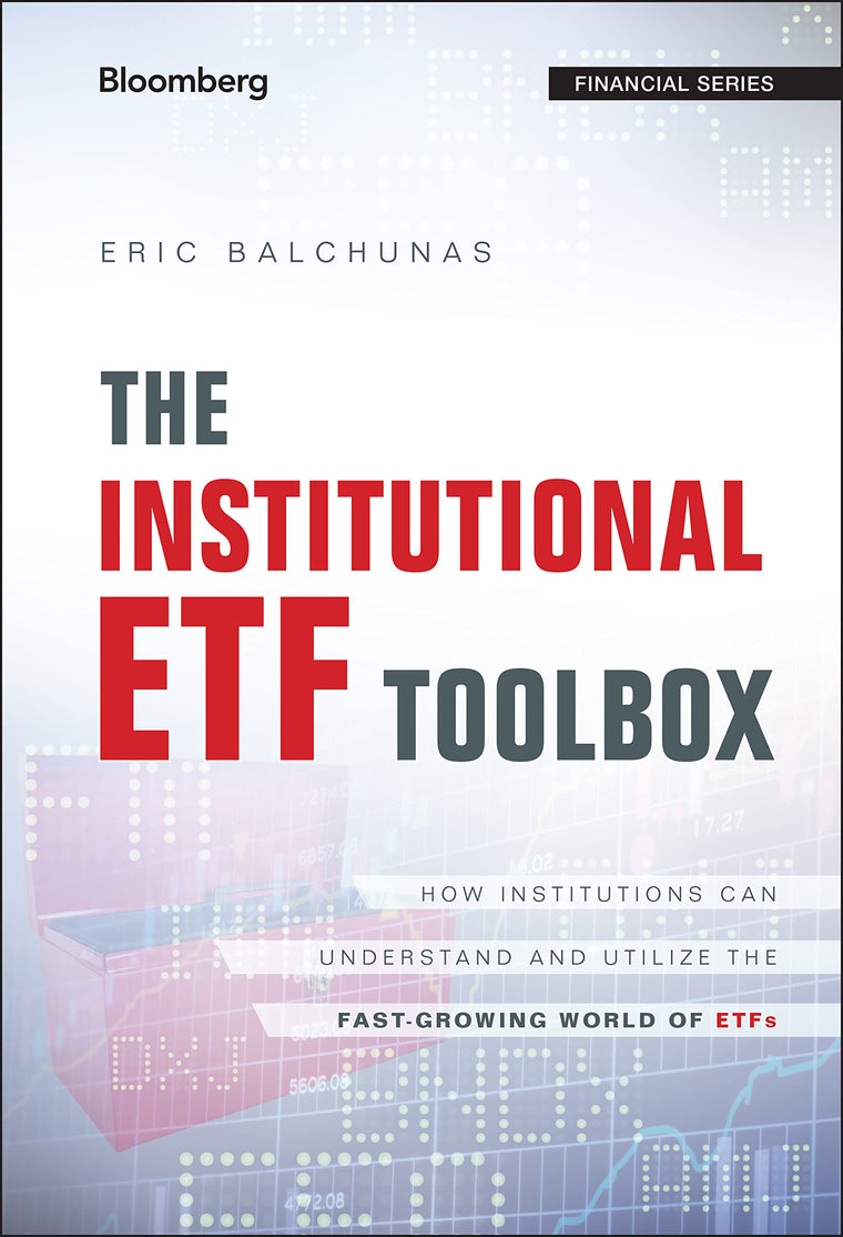 The Institutional ETF Toolbox: How Institutions Can Understand and Utilize the Fast-Growing World of ETFs (Bloomberg Financial)