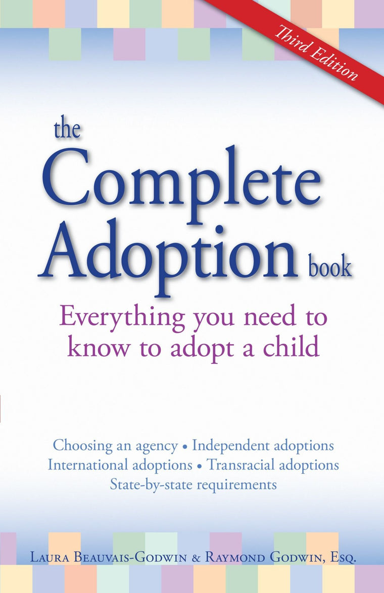 The Complete Adoption Book: Everything You Need to Know to Adopt a Child